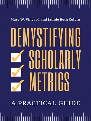 cover image of Demystifying Scholarly Metrics